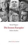 Bernd Wagner - Die letzten Europäer