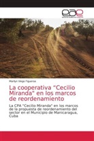 Marilyn Viego Figueroa - La cooperativa "Cecilio Miranda" en los marcos de reordenamiento