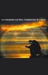 Laura Josefina Salazar Tovar - La Comunión con Dios. Compilación de Libros