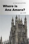 G. C. Eick - Where is Ana Amara?
