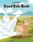 Royce Brown - Good Kids Book