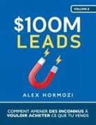 Alex Hormozi - $100M Leads