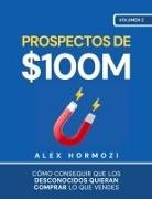 Alex Hormozi - Prospectos de $100M