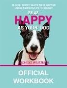 Michelle Waitzman - Be as Happy as Your Dog - Official Workbook