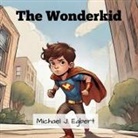 Michael J. Egbert - The Wonderkid
