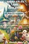 Wonderful Stories - Fairy Tales for Children A great collection of fantastic fairy tales. (Vol. 13)