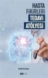 Vehbi Karakas - Hasta Fikirleri Tedavi Atölyesi