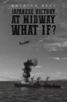 Raleigh Bell - Japanese Victory at Midway What If?