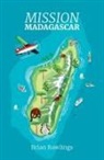 Brian Rawlings - Mission Madagascar