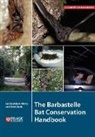 Ian Davidson-Watts, Matt Zeale - The Barbastelle Bat Conservation Handbook