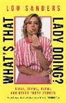 Lou Sanders - What's That Lady Doing?
