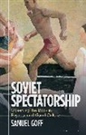 Samuel Goff, Samuel (University of Cambridge Goff - Soviet Spectatorship