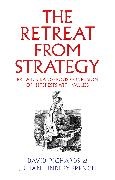 Julian Lindley-French,  Lindley-French Julian, David Richards - The Retreat from Strategy - Britain’s Dangerous Confusion of Interests with Values