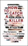 Angela Gallop, Dr Angela Gallop, Chris Gregg - How to Catch a Killer