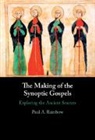 Paul A Rainbow, Paul A. Rainbow, Paul A. (Sioux Falls Seminary Rainbow, Rainbow Paul A. - Making of the Synoptic Gospels
