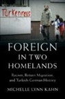 Michelle Lynn Kahn, Michelle Lynn (University of Richmond Kahn - Foreign in Two Homelands