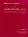 Jose M. Martinez-Val, Martinez-Val Jose M., Yigal Ronen, Ronen Yigal, Guillermo Velarde, Velarde Guillermo - Nuclear Fusion by Inertial Confinement