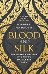 Michael Vatikiotis - Blood and Silk