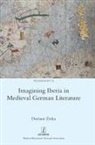 Doriane Zerka - Imagining Iberia in Medieval German Literature