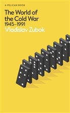 Vladislav Zubok, Zubok Vladislav - The World of the Cold War