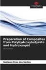 Geciane Alves dos Santos - Preparation of Composites from Polyhydroxybutyrate and Hydroxyapat