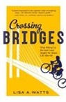 Lisa A. Watts - Crossing Bridges