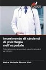 Anice Holanda Nunes Maia - Inserimento di studenti di psicologia nell'ospedale