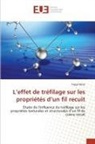 Fayçal Baira - L'effet de tréfilage sur les propriétés d'un fil recuit