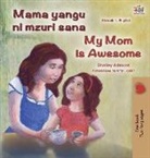 Shelley Admont, Kidkiddos Books - My Mom is Awesome (Swahili English Bilingual Book for Kids)