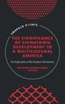 Zen Tong Chunhua Zheng, Zen Tong Chunhua (University of Houston Zheng, Yali Zou, Yali (University of Houston Zou - The Significance of Chinatown Development to a Multicultural America