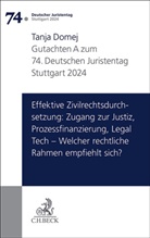 Tanja Domej - Verhandlungen des 74. Deutschen Juristentages Stuttgart 2024 Bd. I: Gutachten Teil A: Effektive Zivilrechtsdurchsetzung: Zugang zur Justiz, Prozessfinanzierung, Legal Tech - Welcher rechtliche Rahmen empfiehlt sich?