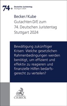Florian Becker, Hanno Kube - Verhandlungen des 74. Deutschen Juristentages Stuttgart 2024 Bd. I: Gutachten Teil D/E: Bewältigung zukünftiger Krisen: Welche gesetzlichen Rahmenbedingungen werden benötigt, um effizient und effektiv zu reagieren und finanzielle Hilfen bedarfsgerecht zu verteilen?
