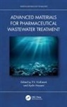 P.v. Hassani Nidheesh, Aydin Hassani, P.V. Nidheesh - Advanced Materials for Pharmaceutical Wastewater Treatment
