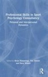 Brian (St Mary''''s University Hemmings, Brian Hemmings, Hemmings Brian, Tim Holder, Holder Tim, Stacy Winter - Professional Skills in Sport Psychology Consultancy