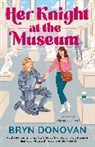 Bryn Donovan - Her Knight at the Museum