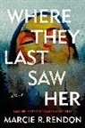 Marcie R Rendon, Marcie R. Rendon - Where They Last Saw Her