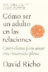 David Richo - Cómo ser un adulto en las relaciones / How to Be an Adult in Relationships
