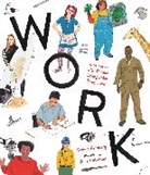 Shaina Feinberg, Julia Rothman - Work: Interviews with People Doing Jobs They Love