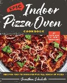 Jonathon Schuhrke - Epic Indoor Pizza Oven Cookbook
