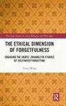 Youru Wang, Youru (Rowan University Wang, Wang Youru - Ethical Dimension of Forgetfulness