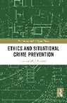 Thomas Sbirk (Roskilde University Petersen, Thomas Søbirk Petersen - Ethics and Situational Crime Prevention