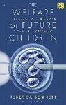 Rebecca Bennett - The Welfare of Future Children