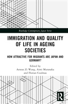 Aeneas Zi Muranaka Wang, Florian Coulmas, Coulmas Florian, Aimi Muranaka, Aeneas Zi Wang, Zi Wang - Immigration and Quality of Life in Ageing Societies