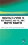 David Chester, David (University of Liverpool Chester, Chester David, Angus Duncan, John Duncan, Duncan Angus - Religious Responses to Earthquake and Volcanic Eruption Disasters