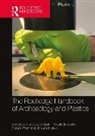 Genevieve Godin, Genevieve Petursdottir Godin, Genevieve Godin, Þóra Pétursdóttir, Estelle Praet, John Schofield - Routledge Handbook of Archaeology and Plastics