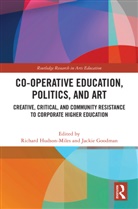 Richard (Leeds Beckett University Hudson-Miles, Jackie Goodman, Richard Hudson-Miles - Co-Operative Education, Politics, and Art