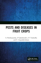 C. Gopalakrishnan, Gopalakrishnan C., P Lakshmidevi, S. Parthasarathy, S. Lakshmidevi Parthasarathy, Parthasarathy S.... - Pests and Diseases in Fruit Crops