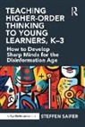 Steffen Saifer, Saifer Steffen - Teaching Higher-Order Thinking to Young Learners, K-3