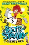 Nicky Smith-Dale, Sarah Horne - Betty Steady and the Queen's Orb (Betty Steady, Book 2)