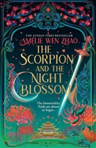 Amelie Wen Zhao, Amélie Wen Zhao - The Scorpion and the Night Blossom
